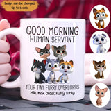 Personalized Good Morning Human Servant Cat Lover Gifts White Mug Printed 23MAY-PN30