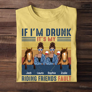 If I'm Drunk It's My Riding Friend Fault Personalized Tshirt Gift For Horse Lover THHQ3105