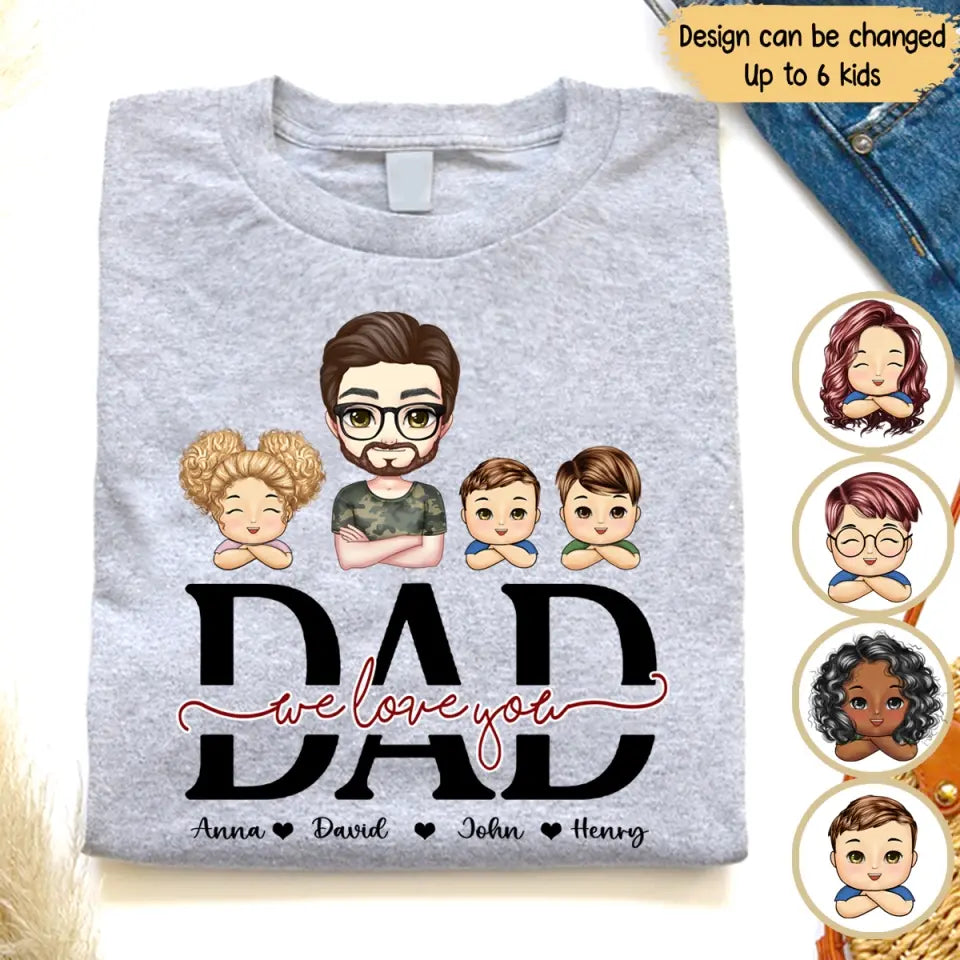 Personalized Dad We Love You Kids Names Gift For Dad For Father T-shirt Printed PTN2905