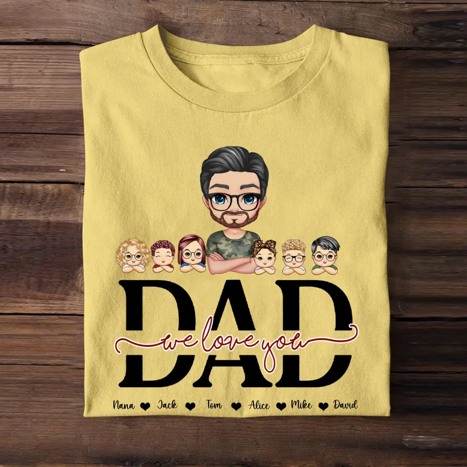 Personalized Dad We Love You Kids Names Gift For Dad For Father T-shirt Printed PTN2905