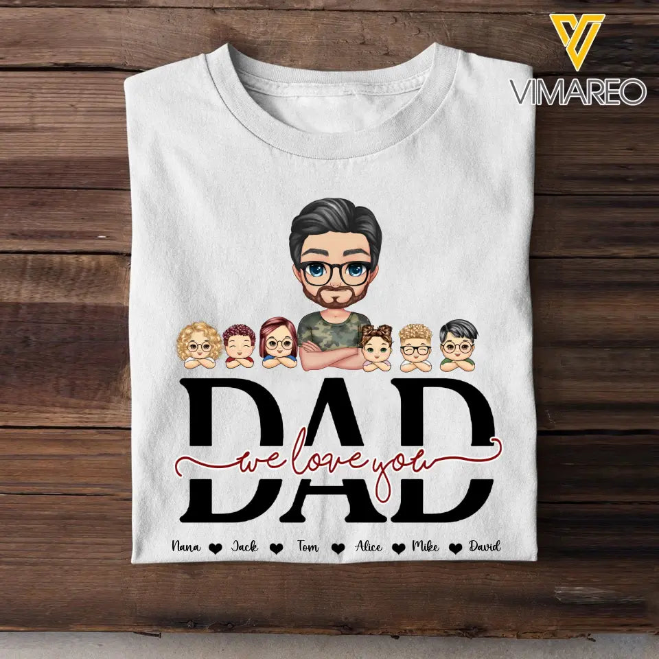 Personalized Dad We Love You Kids Names Gift For Dad For Father T-shirt Printed PTN2905