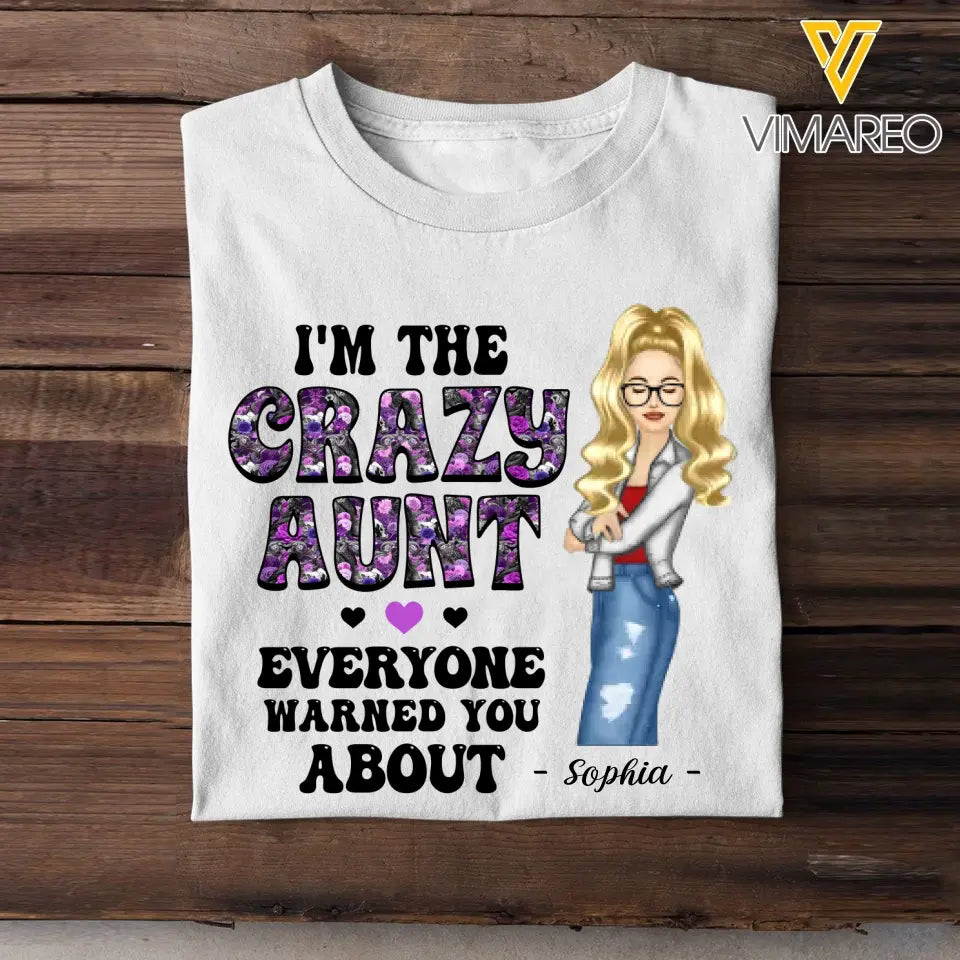 Personalized I'm The Crazy Aunt Everyone Warned You About T-shirt Printed 23MAY-HQ31