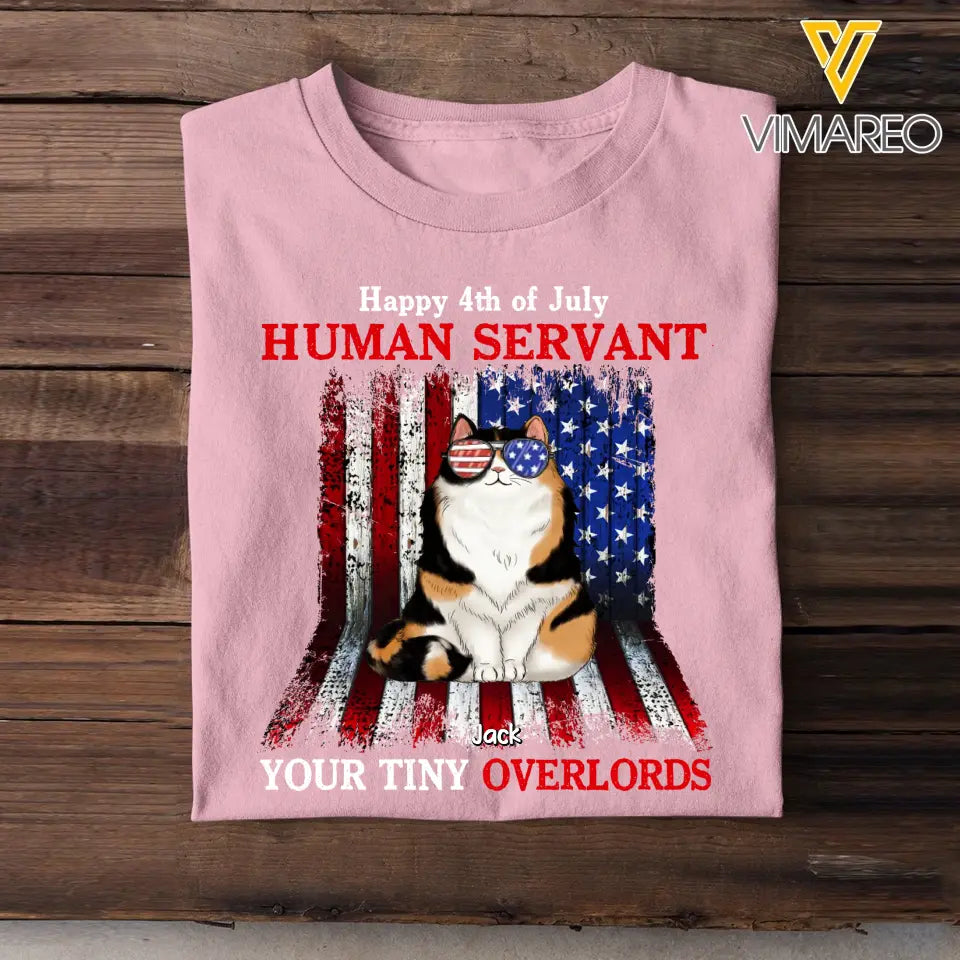 Personalized Happy 4th Of July Human Servant Your Tiny Overlords Cat Lover T-shirt Printed QTHQ0106