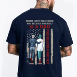 Personalized Behind Every Great Nurse Who Believes In Herself Is A Dad Who Believed In Her First T-shirt Printed HTHPN0106