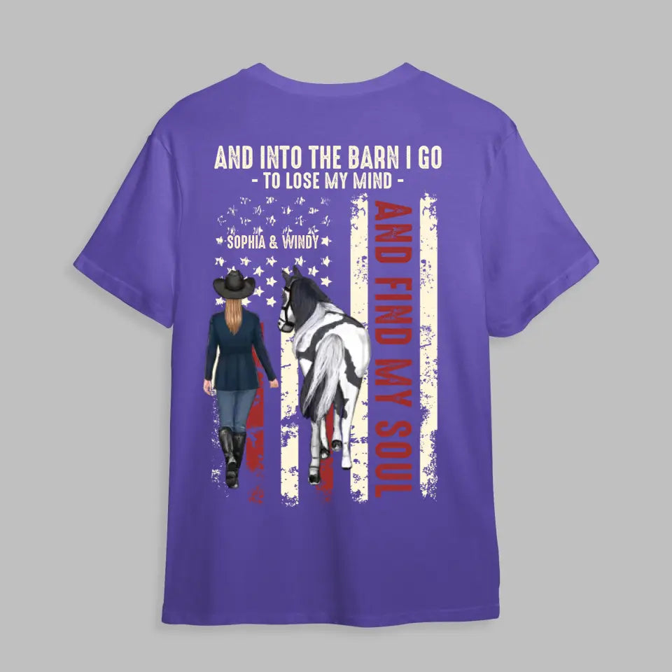 Personalized And Into The Barn I Go To Lose My Mind And Find My Soul Horse & Girl T-shirt Printed 23JUN-DT01