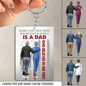 Personalized Behind Every Great Nurse Who Believes In Herself Is A Dad Who Believed In Her First Aluminium/Acrylic Keychain Printed  HTHTB0606