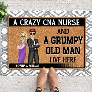 Personalized A Crazy CNA Nurse And A Grumpy Old Man Live Here Couple Doormat Printed HTHPN1406