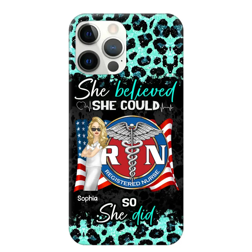 Personalized She Believed She Could So She Did Nurse Flag Phonecase Printed HTHHQ1606