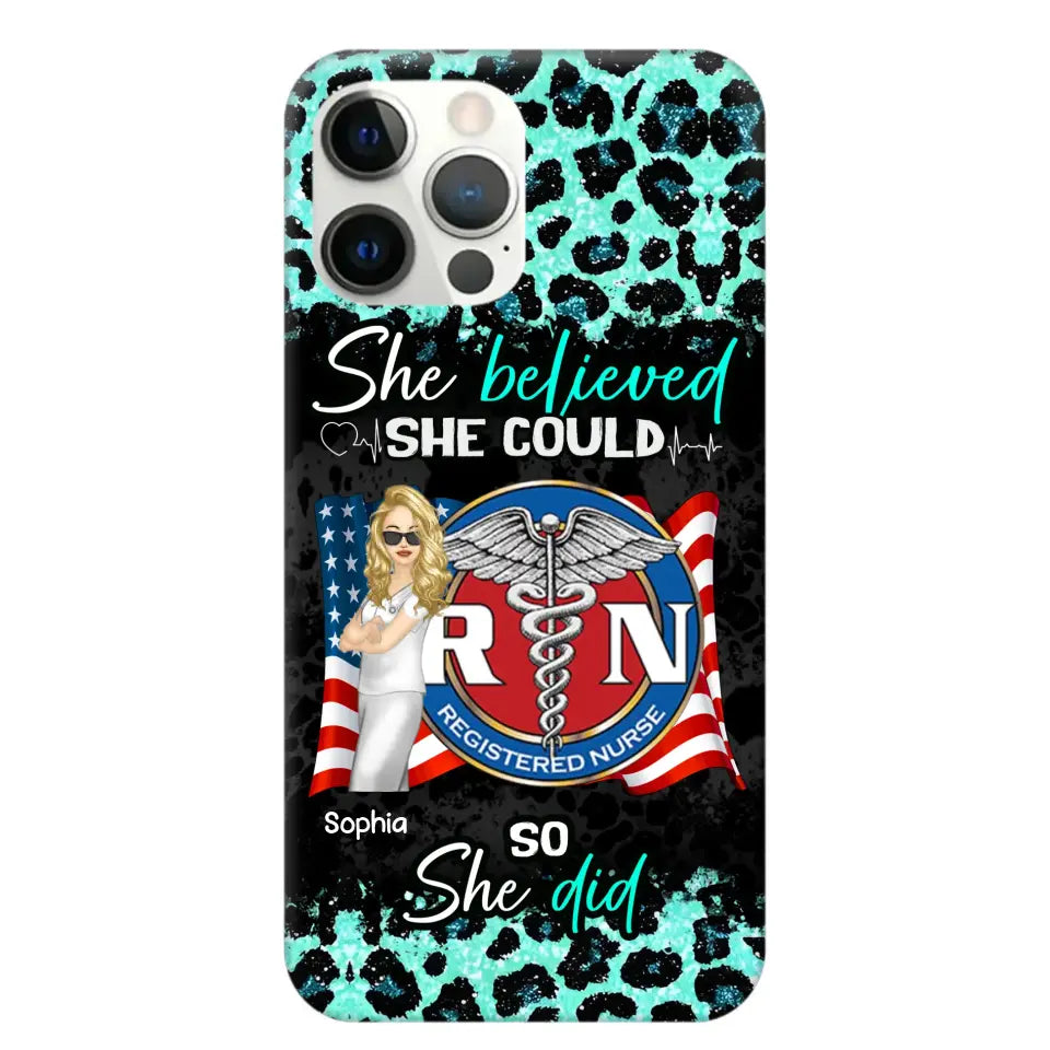 Personalized She Believed She Could So She Did Nurse Flag Phonecase Printed HTHHQ1606