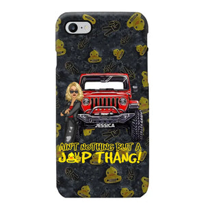 Personalized Jeep Girl Ain't  Nothing But A Jeep Thang Phonecase Printed MTTB1906