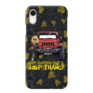 Personalized Jeep Girl Ain't  Nothing But A Jeep Thang Phonecase Printed MTTB1906