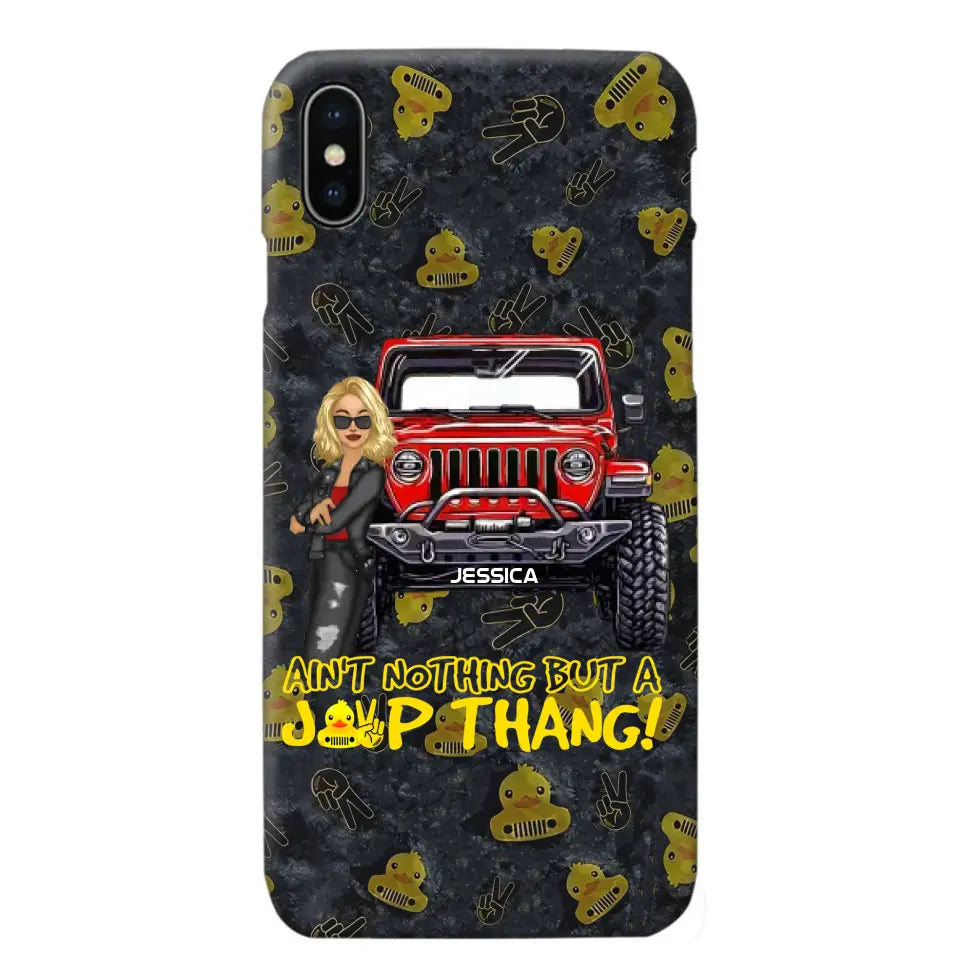 Personalized Jeep Girl Ain't  Nothing But A Jeep Thang Phonecase Printed MTTB1906