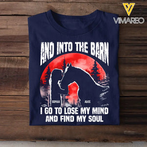 Personalized And Into The Barn I Go To Lose My Mind And Find My Soul Horse Lovers Gift T-shirt Printed MTHHQ2106