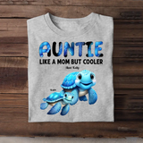 Personalized Auntie Mommy Grandma Turtle Like A Mom But Cooler Custom Name Cool Turtles 2D Tshirt