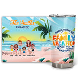 Personalized The Smith's Paradise Family Vacation Making Memories Together Tumbler Printed PNDT2606