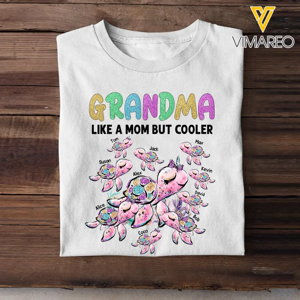 Personalized Grandma Like A Mom But Cooler Turtles with Kid Name T-shirt Printed 23JUL-KVH03