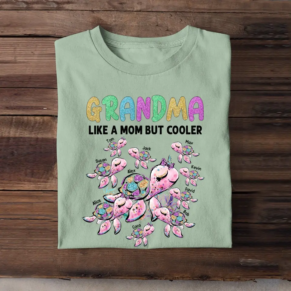 Personalized Grandma Like A Mom But Cooler Turtles with Kid Name T-shirt Printed 23JUL-KVH03