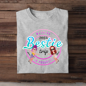 Personalized Warning 2023 Bestie Trip Printed T-shirt MTHKVH0707