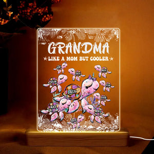 Personalized Grandma Mommy Auntie Like A Mom But Cooler Sea Turtle LED Night Light Acrylic LED Lamp Printed HQPN0707