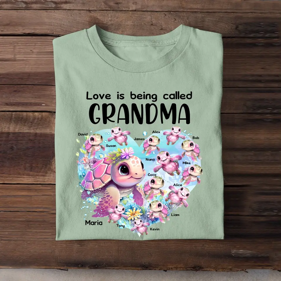 Personalized Love Is Being Called Grandma Turtles With Kid Name T-shirt Printed MTPN0707