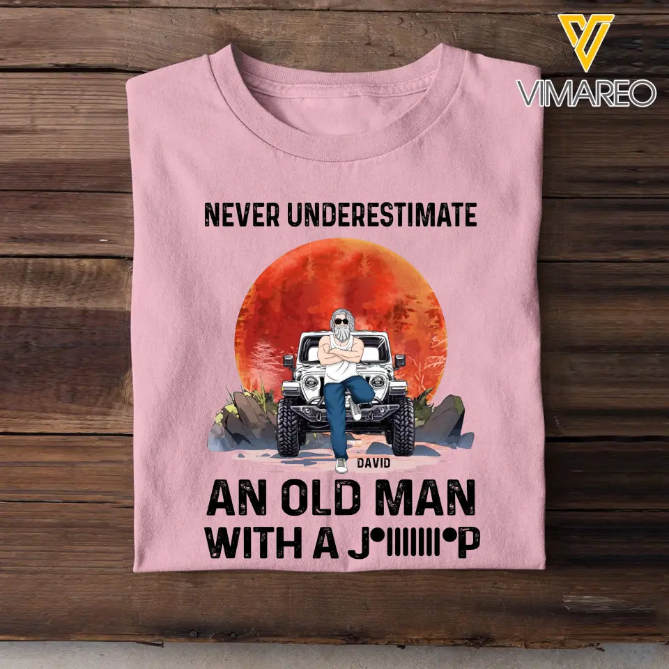 Personalized Never Underestimate An Old Man With A Jeep T-shirt Printed MTHPN1605