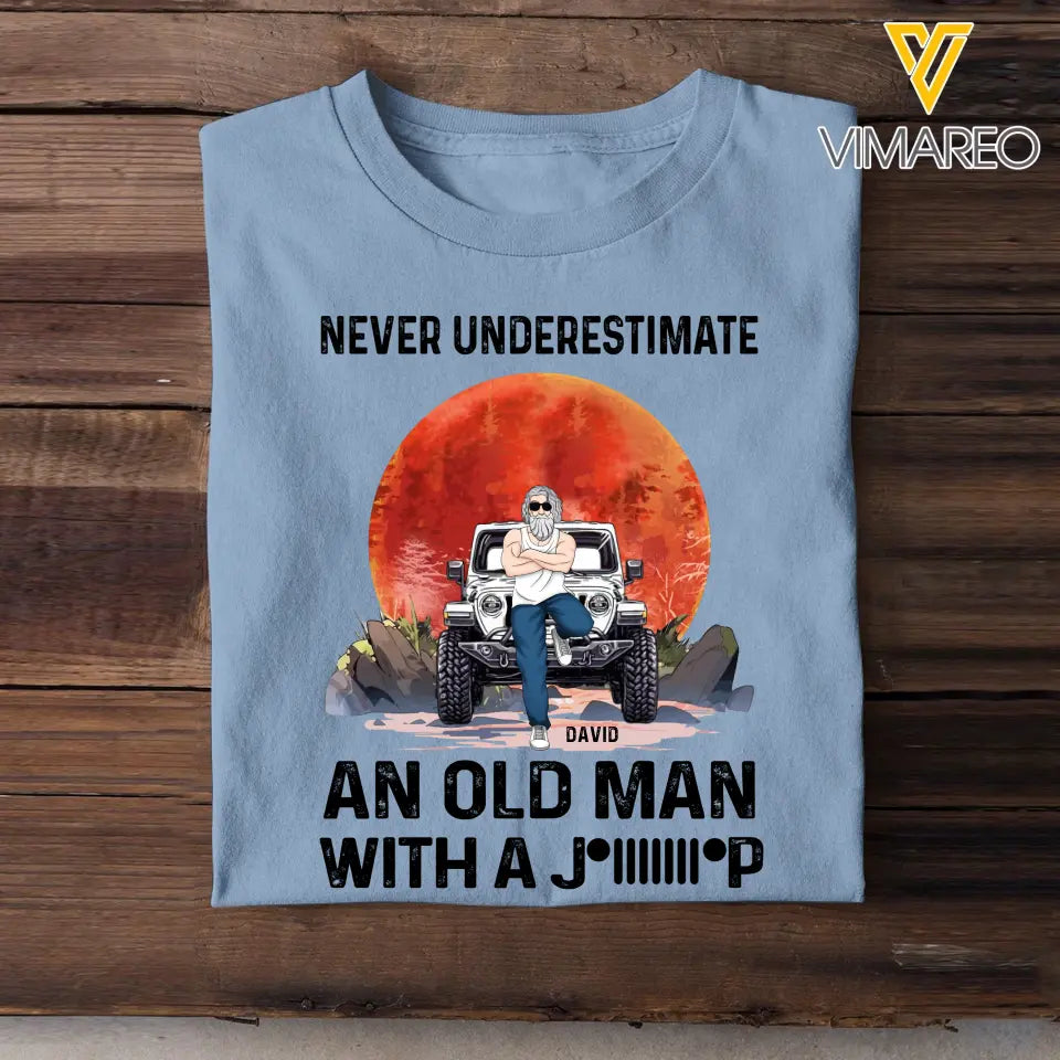 Personalized Never Underestimate An Old Man With A Jeep T-shirt Printed MTHPN1605