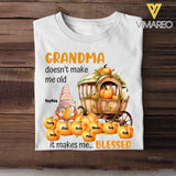 Personalized Grandma Doesn't Make Me Old It Makes Me Blessed Fall Season Pumpkins Gnome & Kid Names T-Shirt Printed MTPVD1407