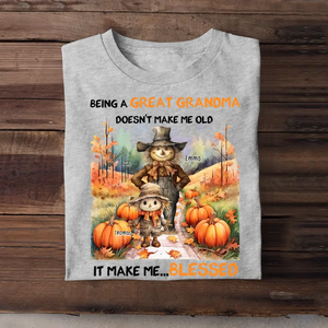 Personalized Being A Great Grandma Doesn't Make Me Old Fall Season Tshirt Printed NMTHN1707