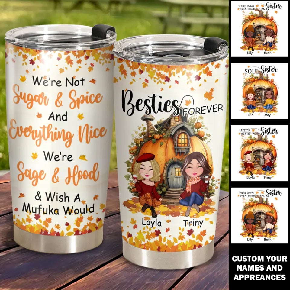 Personalized Besties Forever We're Not Suger & Spice And Everything Nice Fall Season Pumpkin Tumbler Printed 23JUL-PVD18