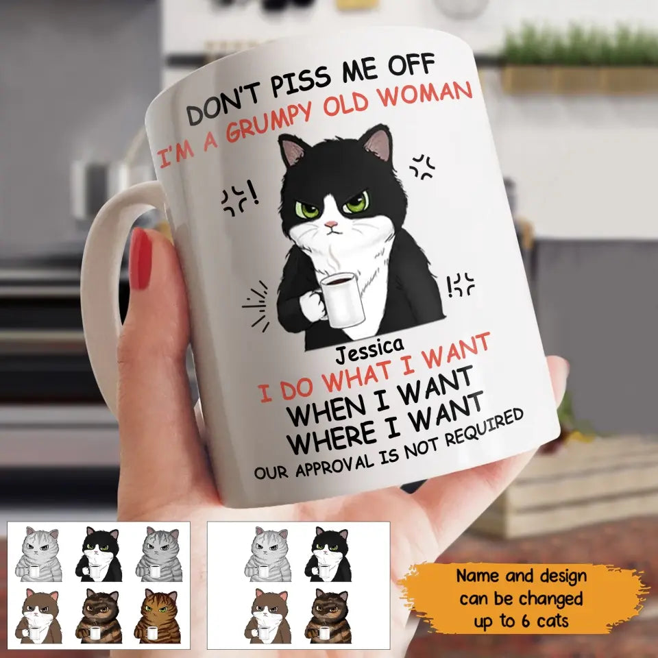 Personalized Don't Piss Me Off I'm A Grumpy Old Woman I Do What I Want When I Want Wherer I Want Cat Lovers Gift White Mug Printed MTHKVH2207