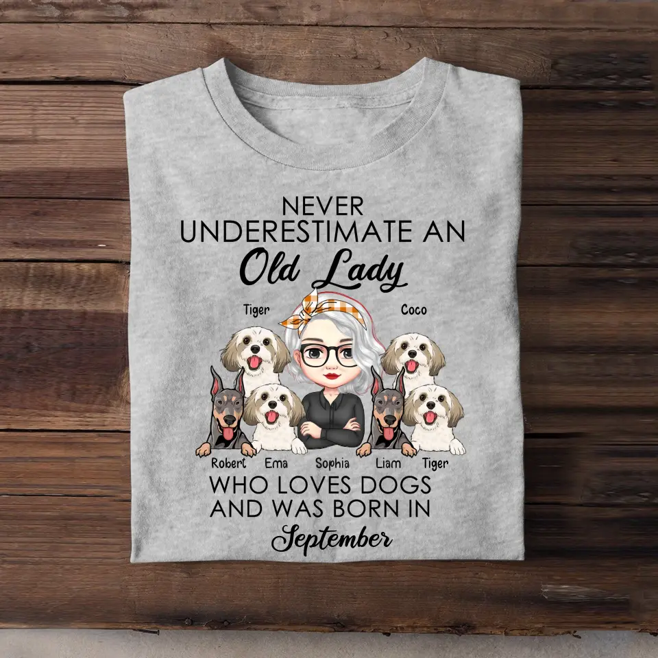 Personalized Never Underestimate An Old Lady Who Loves Dogs And Was Born In September T-shirt Printed QTHN247