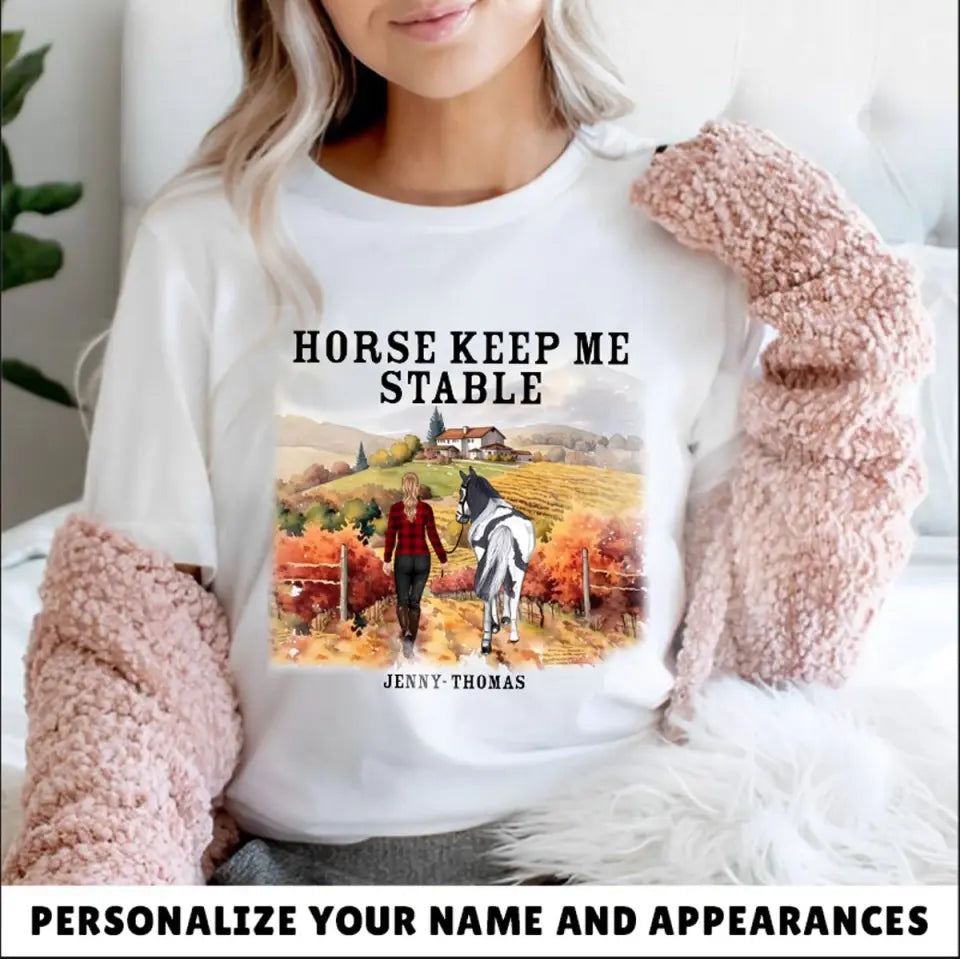 Personalized Horse Keep Me Stable Horse Girl T-shirt Printed MTHPD2607