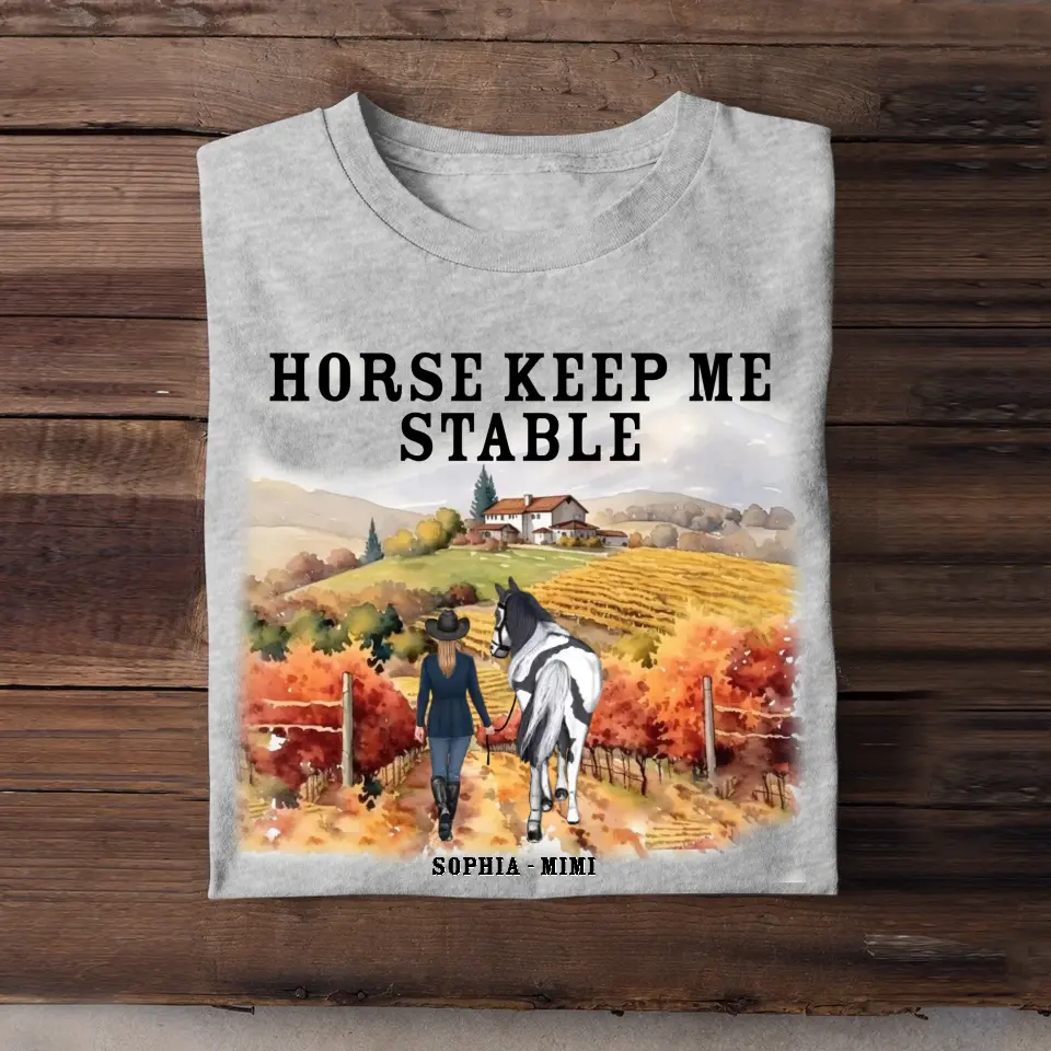 Personalized Horse Keep Me Stable Horse Girl T-shirt Printed MTHPD2607