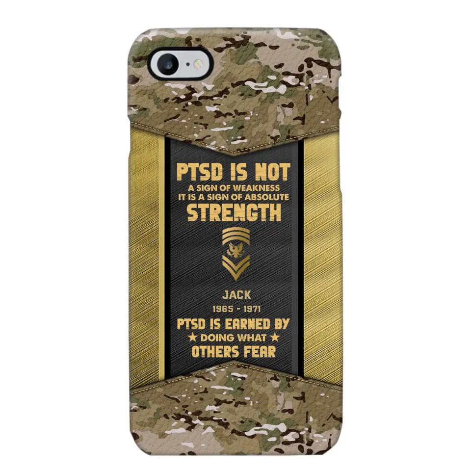 Personalized PTSD Is Not A Sign Of Weakness It Is A Sign Of Absolute Strength US Rank Camo Phonecase Printed MTHPN2607