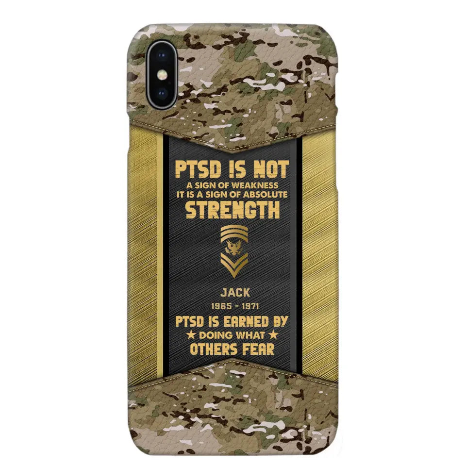 Personalized PTSD Is Not A Sign Of Weakness It Is A Sign Of Absolute Strength US Rank Camo Phonecase Printed MTHPN2607