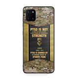 Personalized PTSD Is Not A Sign Of Weakness It Is A Sign Of Absolute Strength US Rank Camo Phonecase Printed MTHPN2607