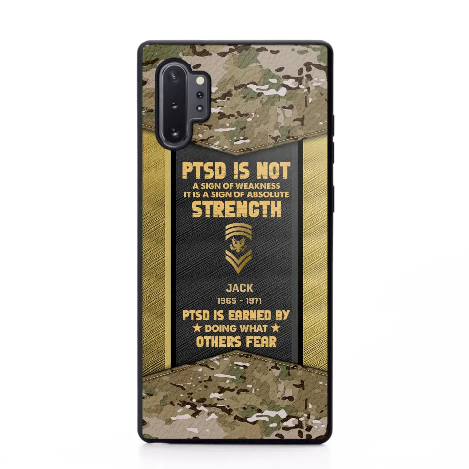 Personalized PTSD Is Not A Sign Of Weakness It Is A Sign Of Absolute Strength US Rank Camo Phonecase Printed MTHPN2607