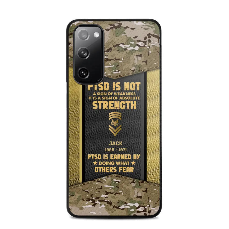 Personalized PTSD Is Not A Sign Of Weakness It Is A Sign Of Absolute Strength US Rank Camo Phonecase Printed MTHPN2607