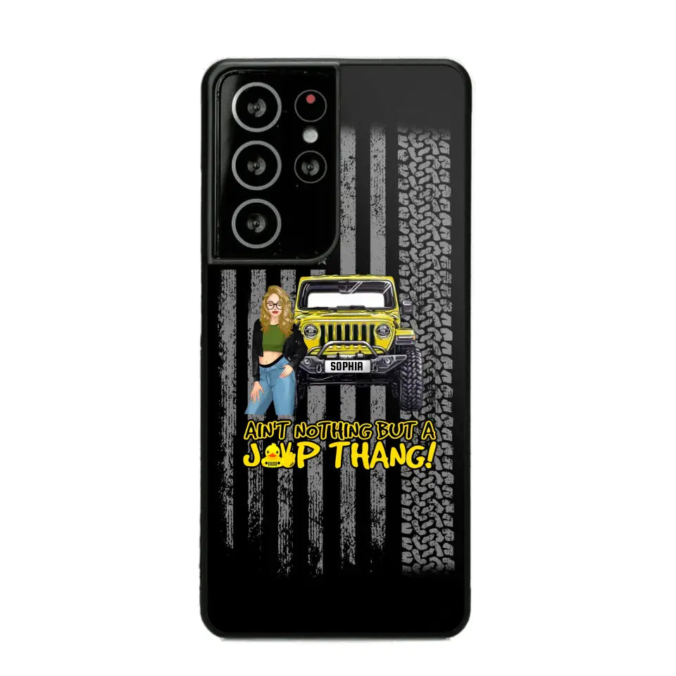 Personalized Ain't Nothing But A Jeep Thang Jeep Girl Phonecase HTHPD2707