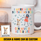 Personalized Upload Your Dog Photo I Work Hard So That My Dog Can Have A Better Life White Mug Printed MTHHN202375