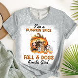 Personalized Fall Season I'm A Pumpkin Spice  Fall & Dogs Kinda Girl Dog Mom 3D T-shirt Printed MTHN23137