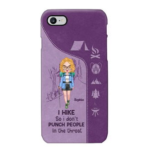 Personalized Hiking Girl I Hike So I Don't Punch People In The Throat Phonecase Printed HN23217