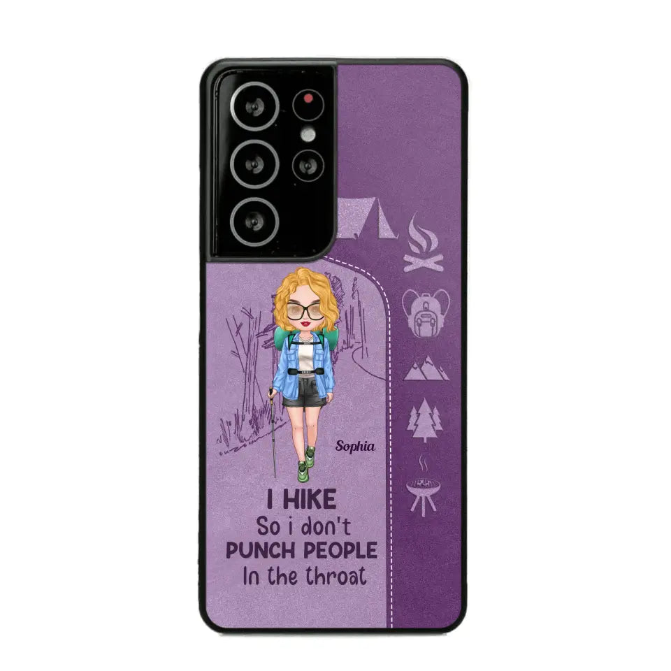 Personalized Hiking Girl I Hike So I Don't Punch People In The Throat Phonecase Printed HN23217