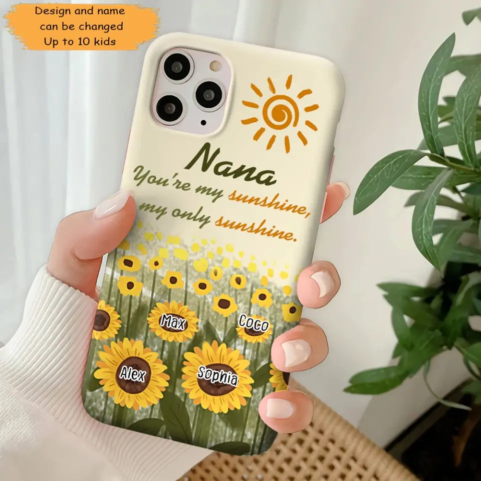 Personalized Your're My Sunshine My Only Sunshine Sunflowers with Kid Names Phonecase Printed HTHHN23258