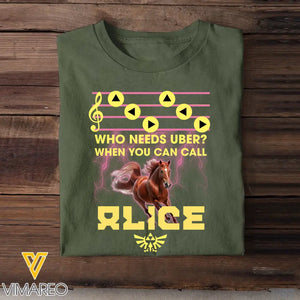 Personalized Upload Your Horse Photo Who Needs Uber When You Can Call  T-shirt Printed HTHDNL23261