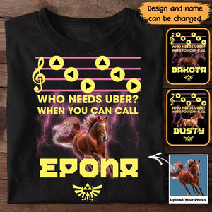 Personalized Upload Your Horse Photo Who Needs Uber When You Can Call  T-shirt Printed HTHDNL23261