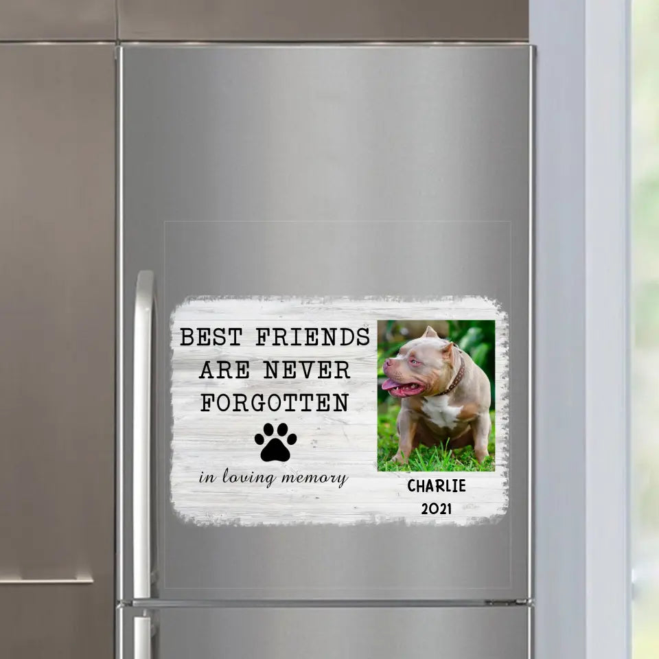 Personalized Upload Your Dog Photo Best Friends Are Never Forgotten In Loving Memory Fridge Decal Printed KVH23447