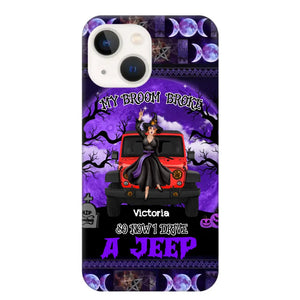 Personalized My Broom Broke So Now I Drive A Jeep Jeep Girl Phonecase Printed LDMVQ23460