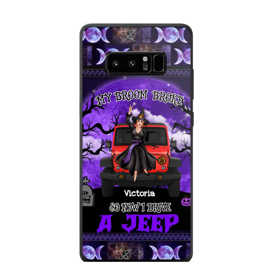 Personalized My Broom Broke So Now I Drive A Jeep Jeep Girl Phonecase Printed LDMVQ23460