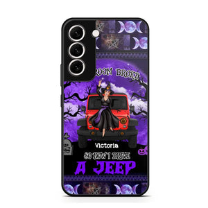 Personalized My Broom Broke So Now I Drive A Jeep Jeep Girl Phonecase Printed LDMVQ23460